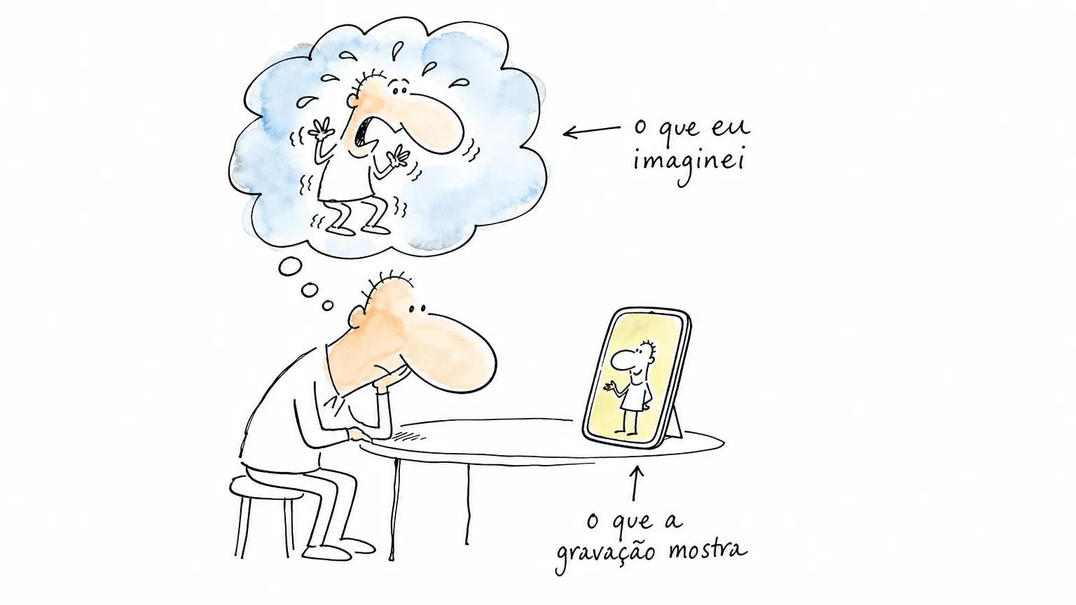 Ilustração de uma pessoa assistindo à própria gravação no celular: no balão, a versão nervosa que imaginou; na tela, uma fala calma.