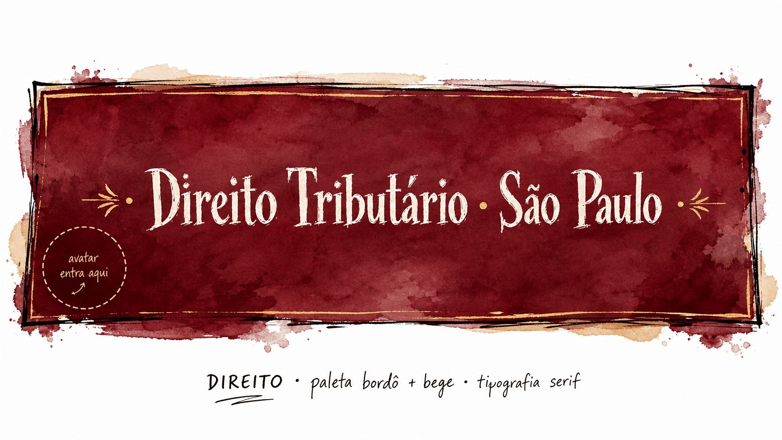 Conceito de capa Linkedin para direito: paleta bordô com bege e dourado, tipografia serif tradicional, layout simétrico centralizado